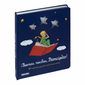 ¡BUENAS NOCHES , PRINCIPITO! UN LIBRO CON LUCES PARA TENER FELICES SUEÑOS ¡BUENAS NOCHES , PRINCIPITO! UN LIBRO CON LUCES PARA TENER FELICES SUEÑOS