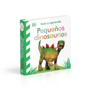 TOCA Y APRENDE. PEQUEÑOS DINOSAURIOS TOCA Y APRENDE. PEQUEÑOS DINOSAURIOS