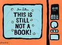 THIS IS STILL NOT A BOOK THIS IS STILL NOT A BOOK