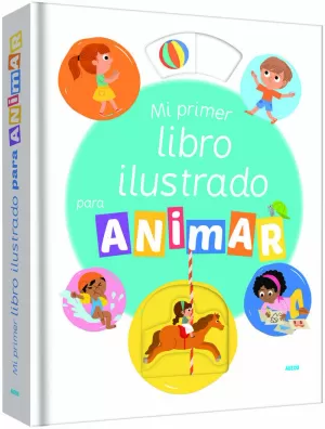 MI PRIMER LIBRO ILUSTRADO PARA ANIMAR MI PRIMER LIBRO ILUSTRADO PARA ANIMAR