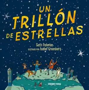 UN TRILLÓN DE ESTRELLAS UN TRILLÓN DE ESTRELLAS