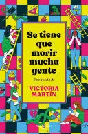 SE TIENE QUE MORIR MUCHA GENTE SE TIENE QUE MORIR MUCHA GENTE