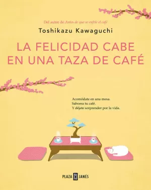 LA FELICIDAD CABE EN UNA TAZA DE CAFÉ (ANTES DE QUE SE ENFRÍE EL CAFÉ 2) LA FELICIDAD CABE EN UNA TAZA DE CAFÉ (ANTES DE QUE SE ENFRÍE EL CAFÉ 2)