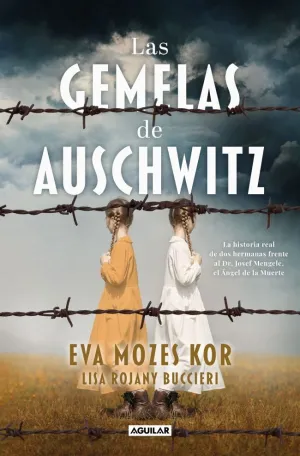 LAS GEMELAS DE AUSCHWITZ LAS GEMELAS DE AUSCHWITZ