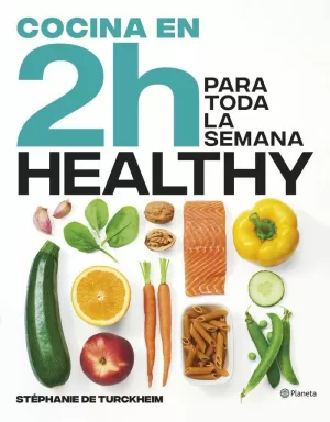 COCINA HEALTHY EN 2 HORAS PARA TODA LA SEMANA COCINA HEALTHY EN 2 HORAS PARA TODA LA SEMANA