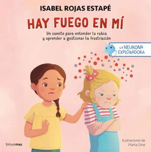LA NEURONA EXPLORADORA. HAY FUEGO EN MI LA NEURONA EXPLORADORA. HAY FUEGO EN MI
