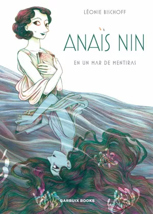 ANAÏS NIN EN UN MAR DE MENTIRAS ANAÏS NIN EN UN MAR DE MENTIRAS