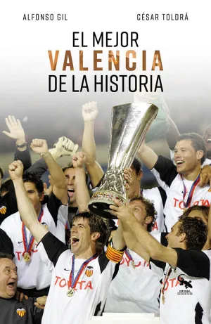 MEJOR VALENCIA DE LA HISTORIA, EL MEJOR VALENCIA DE LA HISTORIA, EL