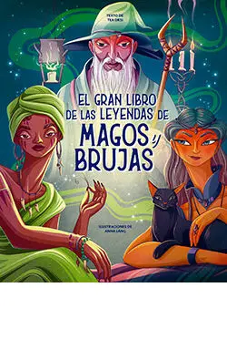 GRAN LIBRO DE LAS LEYENDAS DE MAGOS Y BRUJAS, EL GRAN LIBRO DE LAS LEYENDAS DE MAGOS Y BRUJAS, EL