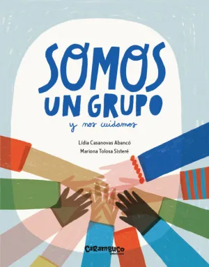 SOMOS UN GRUPO Y NOS CUIDAMOS SOMOS UN GRUPO Y NOS CUIDAMOS