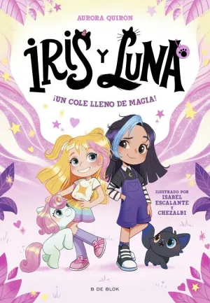 IRIS Y LUNA 1. UN COLE LLENO DE MAGIA! IRIS Y LUNA 1. UN COLE LLENO DE MAGIA!