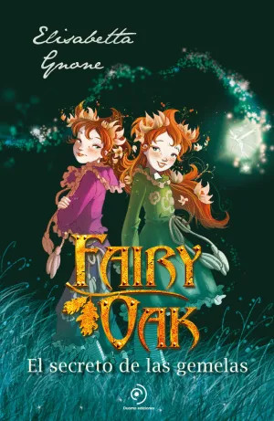 FAIRY OAK 1. EL SECRETO DE LAS GEMELAS FAIRY OAK 1. EL SECRETO DE LAS GEMELAS