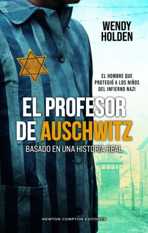 EL PROFESOR DE AUSCHWITZ. BASADO EN UNA HISTORIA REAL. FREDY HIRSCH: EL JUDÍO QU EL PROFESOR DE AUSCHWITZ. BASADO EN UNA HISTORIA REAL. FREDY HIRSCH: EL JUDÍO QU