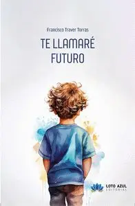 TE LLAMARÉ FUTURO