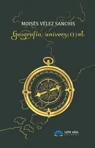 GEOGRAFÍA UNIVERS(O)AL GEOGRAFÍA UNIVERS(O)AL