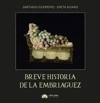 BREVE HISTORIA DE LA EMBRIAGUEZ