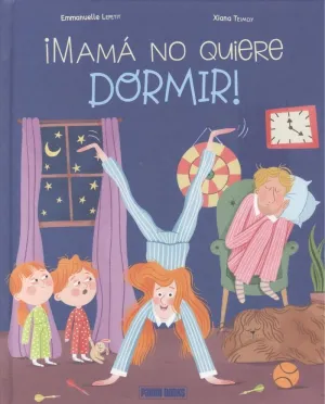 ¡MAMÁ NO QUIERE DORMIR!