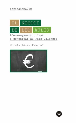 EL NEGOCI DE LES AULES EL NEGOCI DE LES AULES