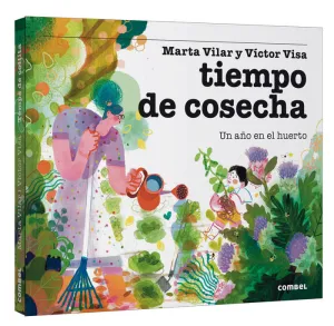 TIEMPO DE COSECHA. UN AÑO EN EL HUERTO TIEMPO DE COSECHA. UN AÑO EN EL HUERTO