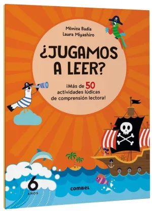 ¿JUGAMOS A LEER? MÁS DE 50 ACTIVIDADES LÚDICAS DE COMPRENSIÓN LECTORA! 6 AÑOS ¿JUGAMOS A LEER? MÁS DE 50 ACTIVIDADES LÚDICAS DE COMPRENSIÓN LECTORA! 6 AÑOS