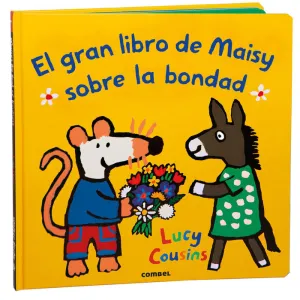 EL GRAN LIBRO DE MAISY SOBRE LA BONDAD EL GRAN LIBRO DE MAISY SOBRE LA BONDAD
