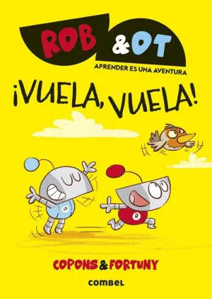ROB & OT- 5: ¡VUELA, VUELA!