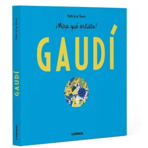 GAUDI - ¡MIRA QUE ARTISTA!