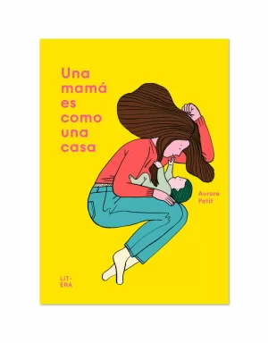 UNA MAMÁ ES COMO UNA CASA UNA MAMÁ ES COMO UNA CASA