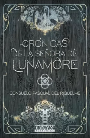 CRÓNICAS DE LA SEÑORA DE LUNAMORE CRÓNICAS DE LA SEÑORA DE LUNAMORE