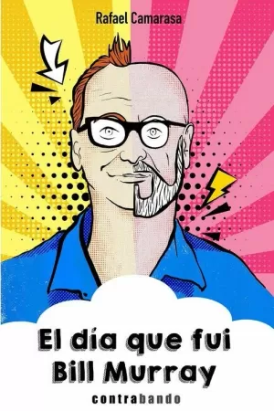 EL DÍA QUE FUI BILL MURRAY