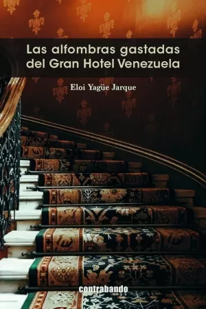 LAS ALFOMBRAS GASTADAS DEL GRAN HOTEL VENEZUELA LAS ALFOMBRAS GASTADAS DEL GRAN HOTEL VENEZUELA