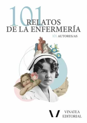 101 RELATOS DE LA ENFERMERÍA 101 RELATOS DE LA ENFERMERÍA