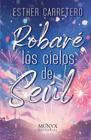 ROBARÉ LOS CIELOS DE SEÚL ROBARÉ LOS CIELOS DE SEÚL