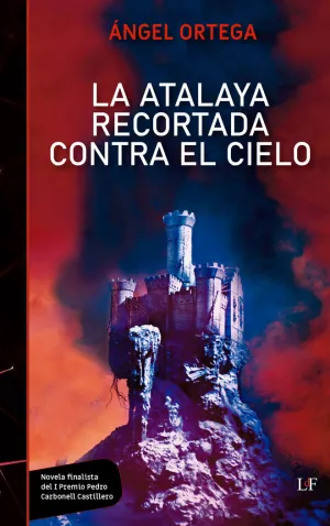 LA ATALAYA RECORTADA CONTRA EL CIELO LA ATALAYA RECORTADA CONTRA EL CIELO
