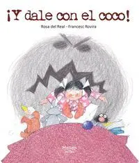 ¡Y DALE CON EL COCO! ¡Y DALE CON EL COCO!