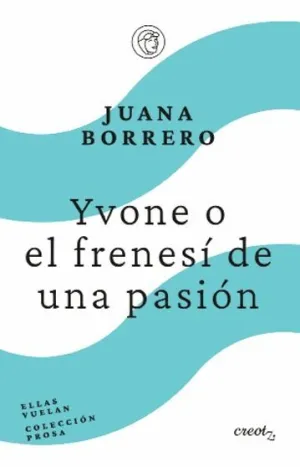 YVONE O EL FRENESÍ DE UN PASIÓN YVONE O EL FRENESÍ DE UN PASIÓN