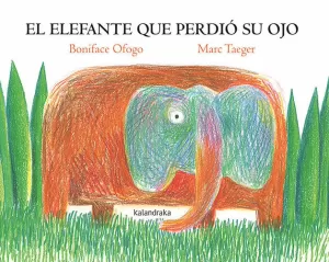 EL ELEFANTE QUE PERDIÓ SU OJO EL ELEFANTE QUE PERDIÓ SU OJO