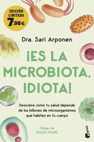 ¡ES LA MICROBIOTA, IDIOTA! ¡ES LA MICROBIOTA, IDIOTA!