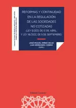 REFORMAS Y CONTINUIDAD EN LA REGULACIÓN DE LAS SOCIEDADES NO COTIZADAS REFORMAS Y CONTINUIDAD EN LA REGULACIÓN DE LAS SOCIEDADES NO COTIZADAS