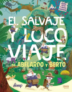 EL SALVAJE Y LOCO VIAJE DE ABELARDO Y BERTO EL SALVAJE Y LOCO VIAJE DE ABELARDO Y BERTO