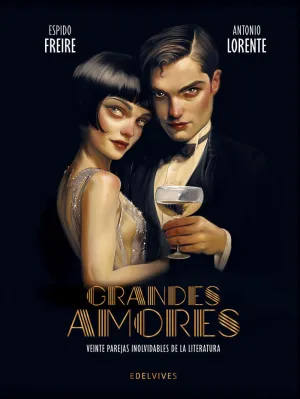 GRANDES AMORES. VEINTE PAREJAS INOLVIDABLES DE LA LITERATURA GRANDES AMORES. VEINTE PAREJAS INOLVIDABLES DE LA LITERATURA