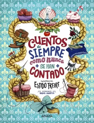 CUENTOS DE SIEMPRE COMO NUNCA SE HAN CONTADO CUENTOS DE SIEMPRE COMO NUNCA SE HAN CONTADO