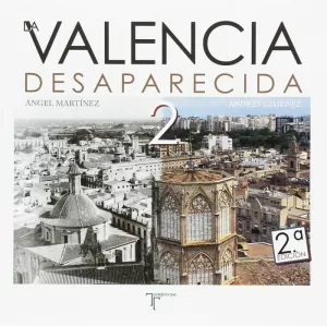 LA VALENCIA DESAPARECIDA 2 LA VALENCIA DESAPARECIDA 2