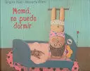 MAMÁ, NO PUEDO DORMIR MAMÁ, NO PUEDO DORMIR