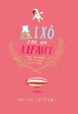 AIXÒ ERA UN ALFABET AIXÒ ERA UN ALFABET