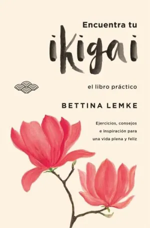 LA PRACTICA DEL IKIGAI LA PRACTICA DEL IKIGAI