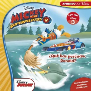 MICKEY Y LOS SUPERPILOTOS. LEO CON DISNEY (NIVEL 3). ¿QUÉ HAS PESCADO, DONALD? (