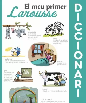 EL MEU PRIMER DICCIONARI LAROUSSE EL MEU PRIMER DICCIONARI LAROUSSE