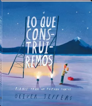 LO QUE CONSTRUIREMOS LO QUE CONSTRUIREMOS