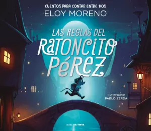 LAS REGLAS DEL RATONCITO PÉREZ (CUENTOS PARA CONTAR ENTRE DOS) LAS REGLAS DEL RATONCITO PÉREZ (CUENTOS PARA CONTAR ENTRE DOS)